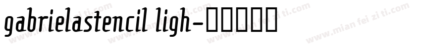 gabrielastencil ligh字体转换
